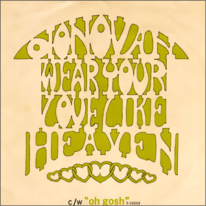 Wear Your Love Like Heaven/ Oh Gosh