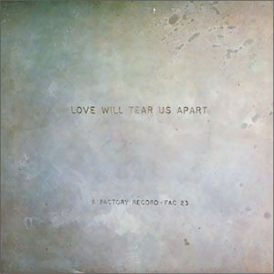 Love Will Tear Us Apart/ These Days